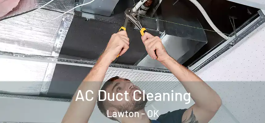  AC Duct Cleaning Lawton - OK