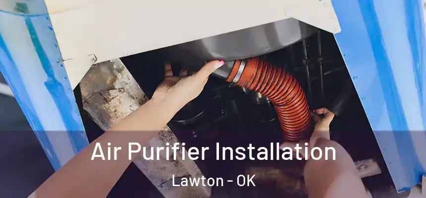  Air Purifier Installation Lawton - OK